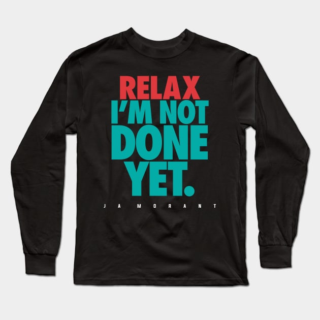 Not Done Yet - Ja Morant - Long Sleeve T-Shirt | TeePublic